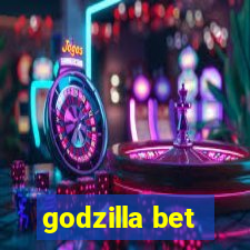 godzilla bet